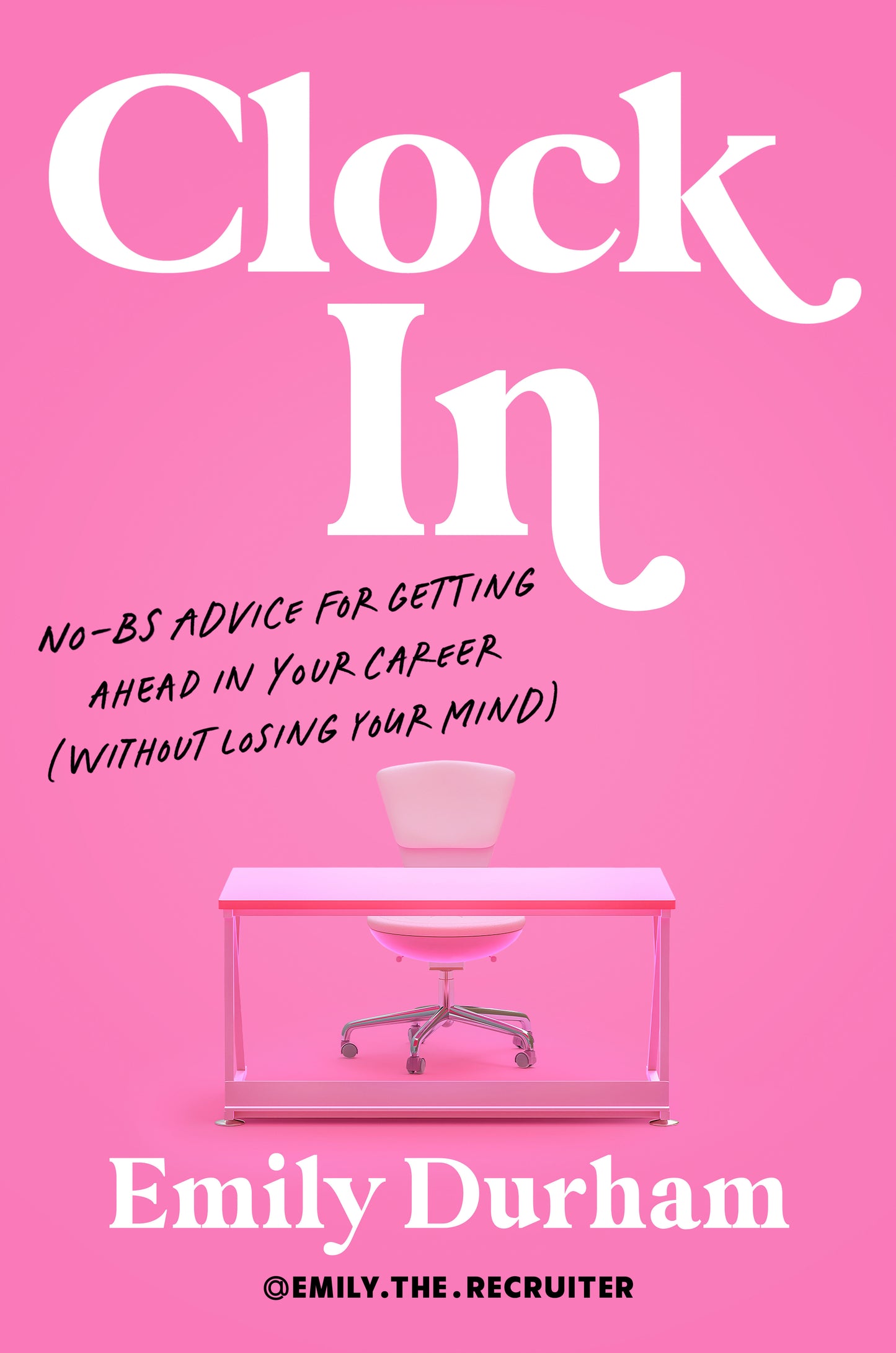 Clock In - No-BS Advice for Getting Ahead in Your Career (Without Losing Your Mind)