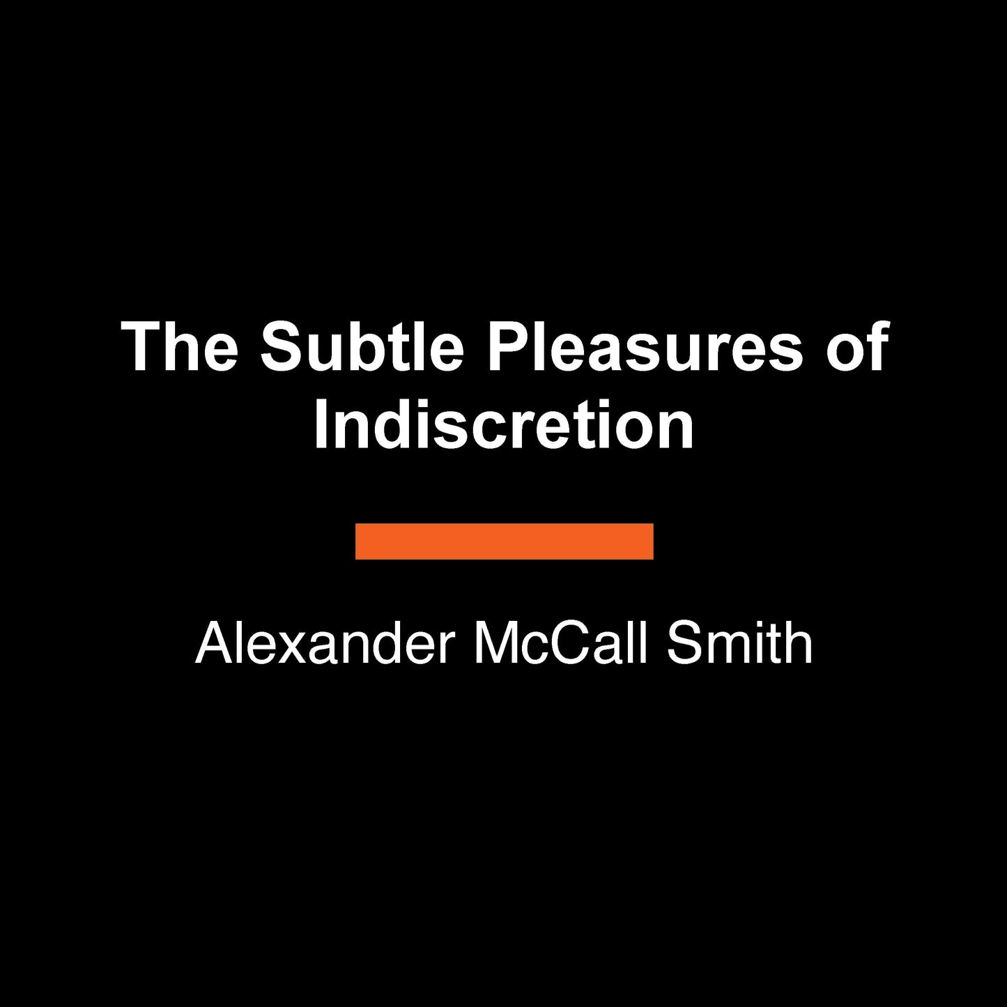 The Subtle Pleasures of Indiscretion - An Isabel Dalhousie Novel (16) (Isabel Dalhousie Series)