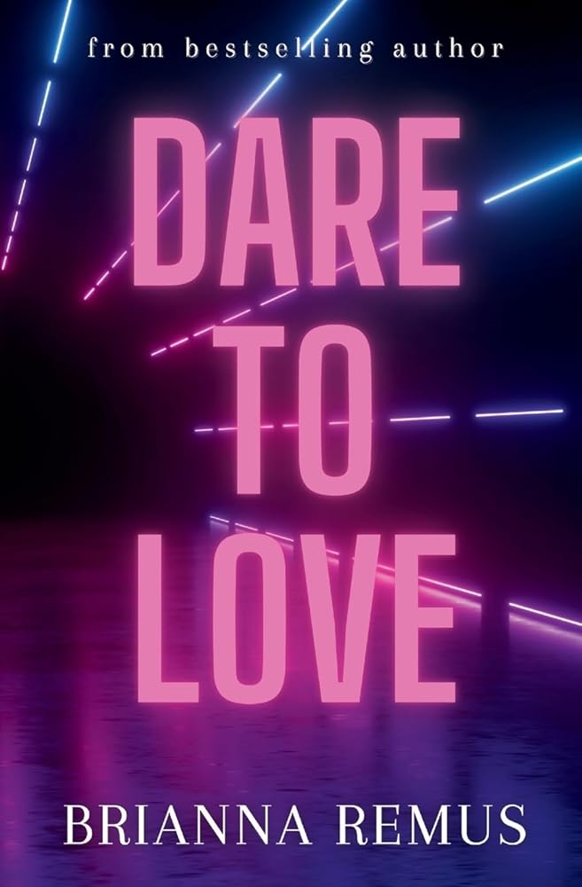 Dare to Love (Falling for You) by Brianna Remus
