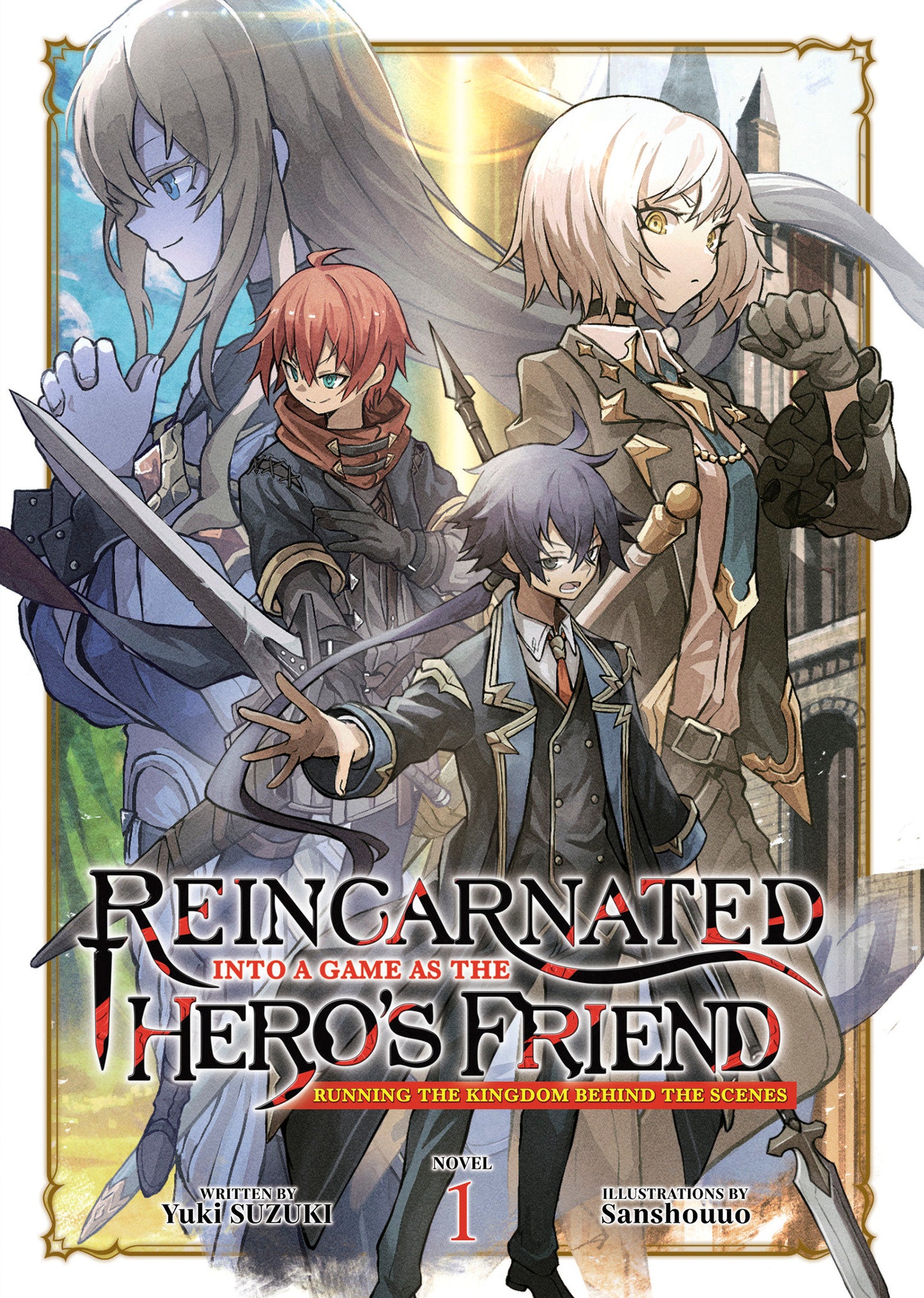 Reincarnated Into a Game as the Hero's Friend: Running the Kingdom Behind the Scenes (Light Novel) Vol. 1 (Reincarnated Into a Game as the Hero's Friend: Running the Kingdom Behind the Scenes (Light Novel)) (Book:1)