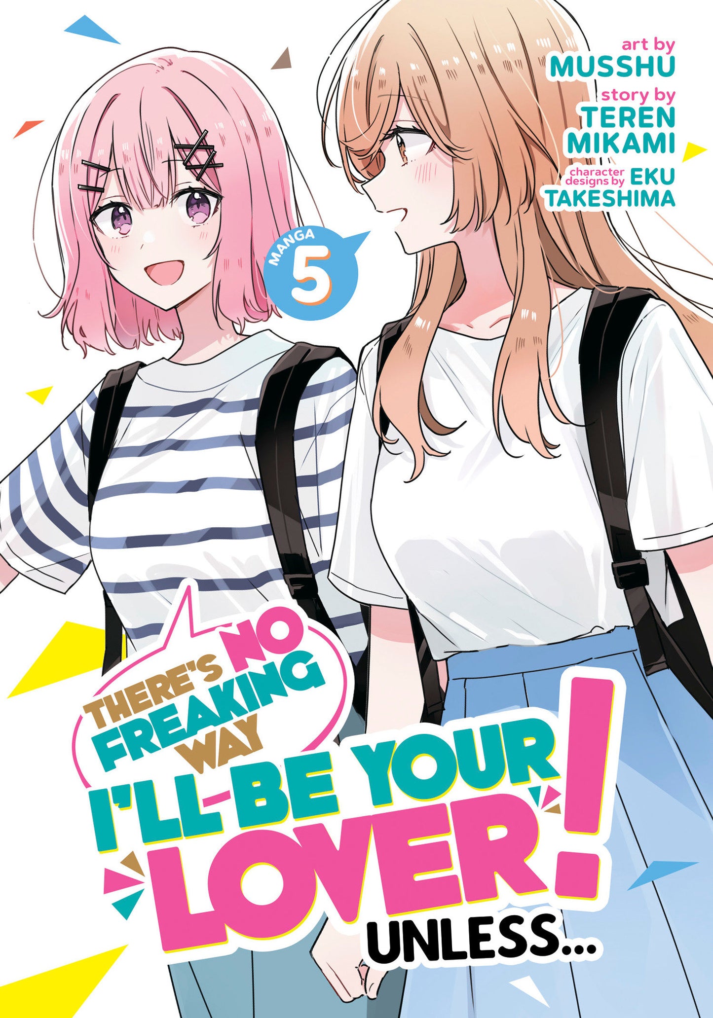 There's No Freaking Way I'll be Your Lover! Unless... (Manga) Vol. 5 (There's No Freaking Way I'll be Your Lover! Unless... (Manga)) (Book:5)