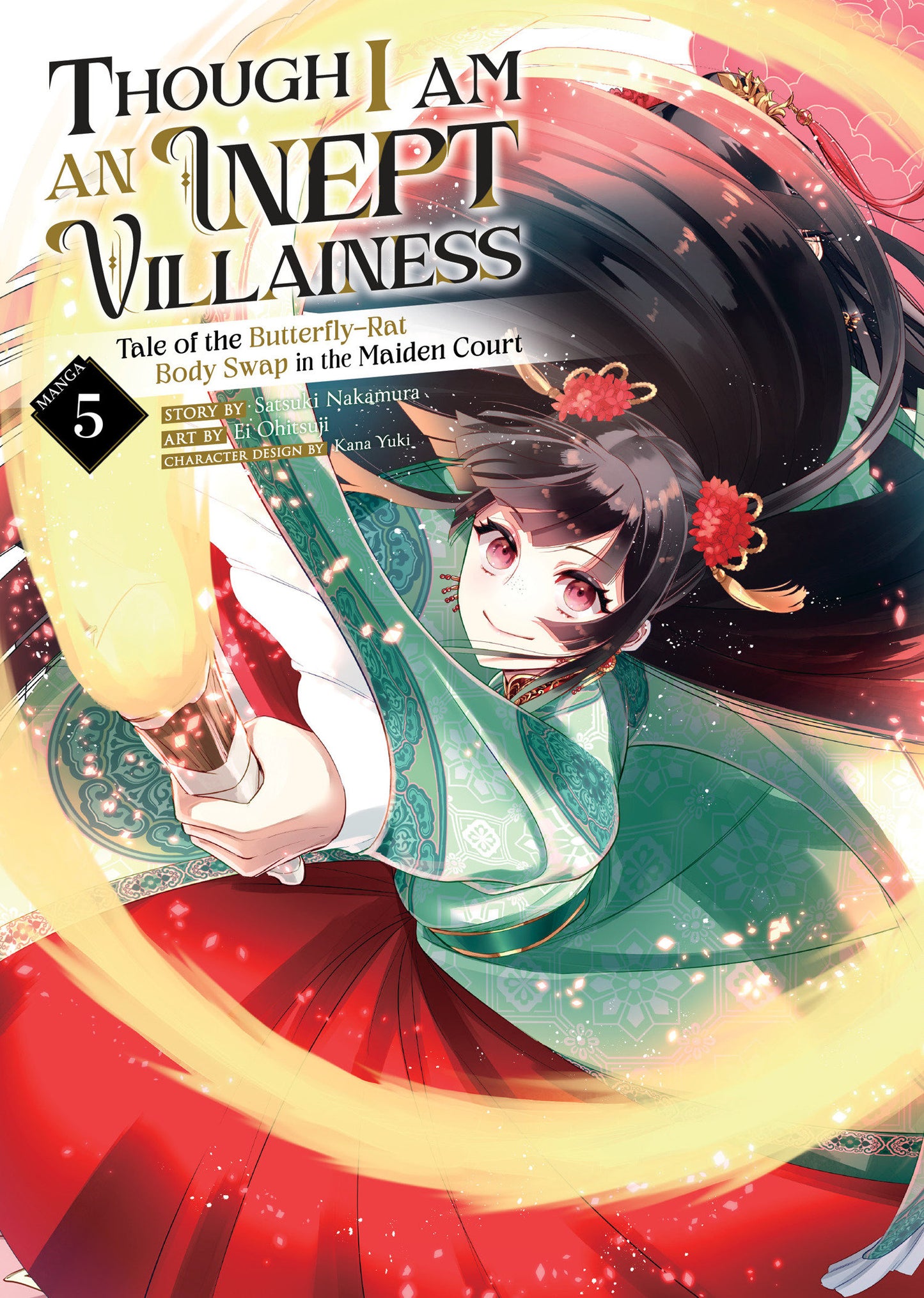 Though I Am an Inept Villainess: Tale of the Butterfly-Rat Body Swap in the Maiden Court (Manga) Vol. 5 (Though I Am an Inept Villainess: Tale of the Butterfly-Rat Body Swap in the Maiden Court (Manga)) (Book:5)