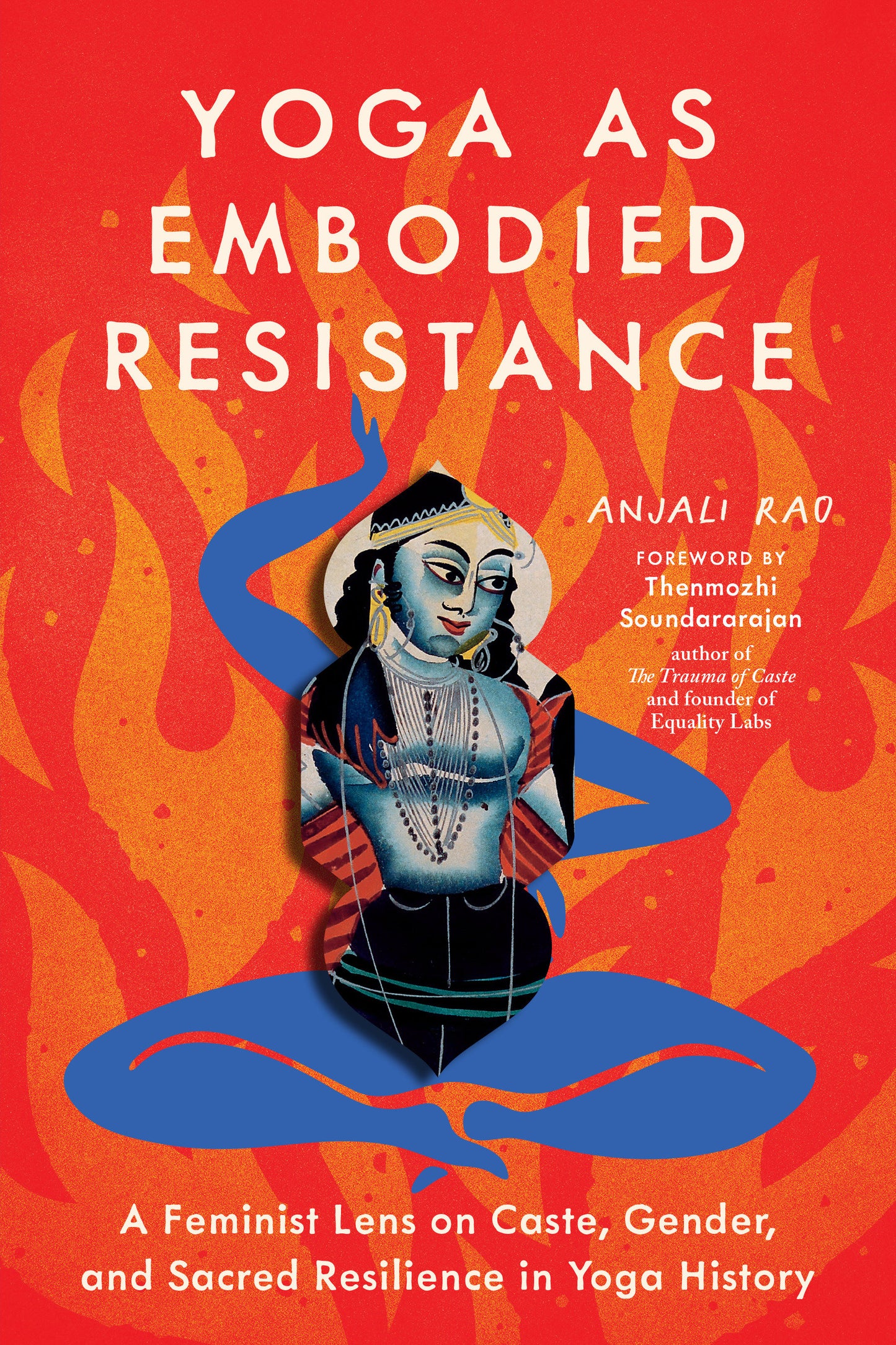 Yoga as Embodied Resistance - A Feminist Lens on Caste, Gender, and Sacred Resilience in Yoga History