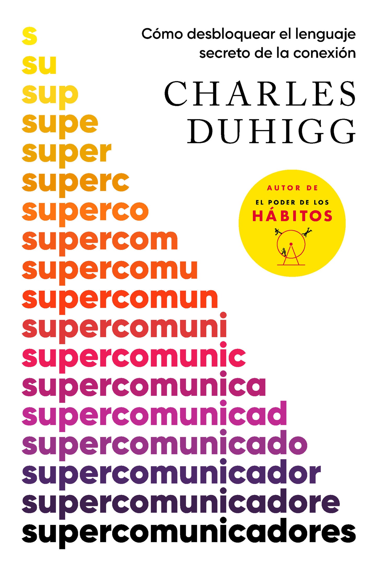 Supercomunicadores: C�mo desbloquear el lenguaje secreto de la conexi�n / Supercommunicators: How to Unlock the Secret Language of Co nnection