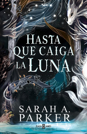 Hasta que caiga la luna (Edición limitada, cantos pintados) / When the Moon Hatc hed (Limited Edition, Sprayed Edges) (Spanish Edition) by SARAH A. PARKER