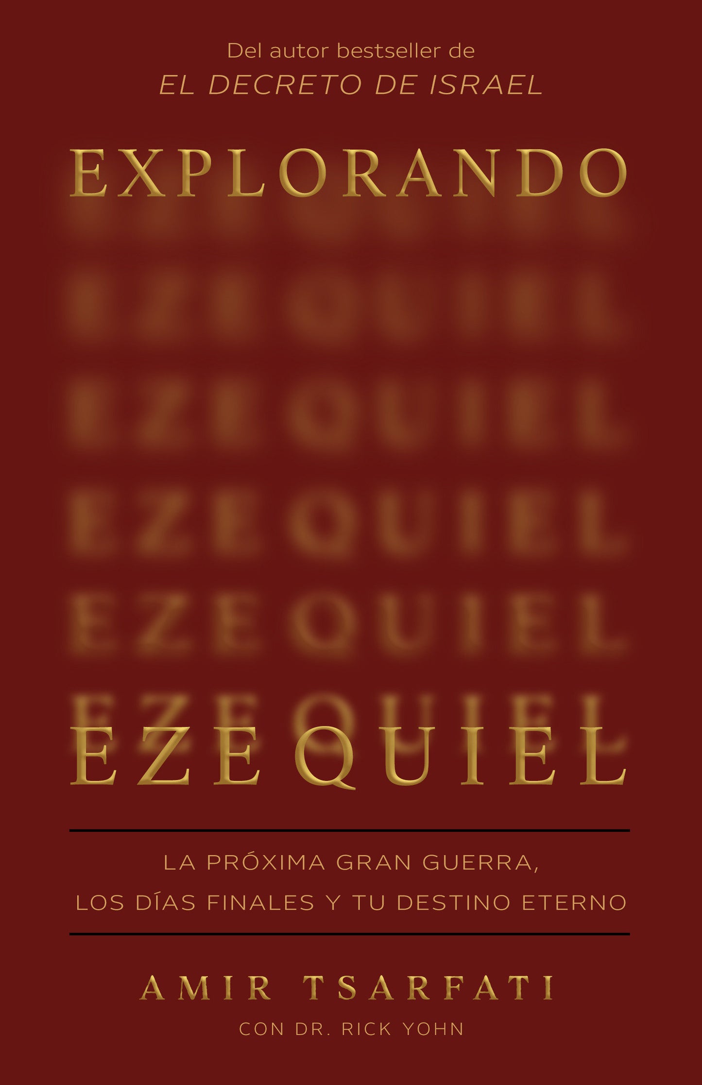 Explorando Ezequiel: La pr�xima gran guerra, los d�as finales y tu destino eterno / Exploring Ezekiel: The Next Big War, Earth's Final Days