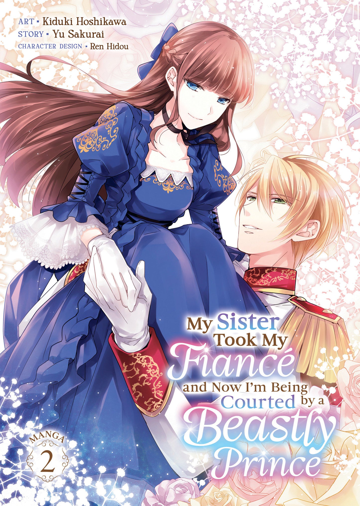 My Sister Took My Fianc� and Now I'm Being Courted by a Beastly Prince (Manga) Vol. 2 (My Sister Took My Fiance and Now I'm Being Courted by a Beastly Prince (Manga)) (Book:2)