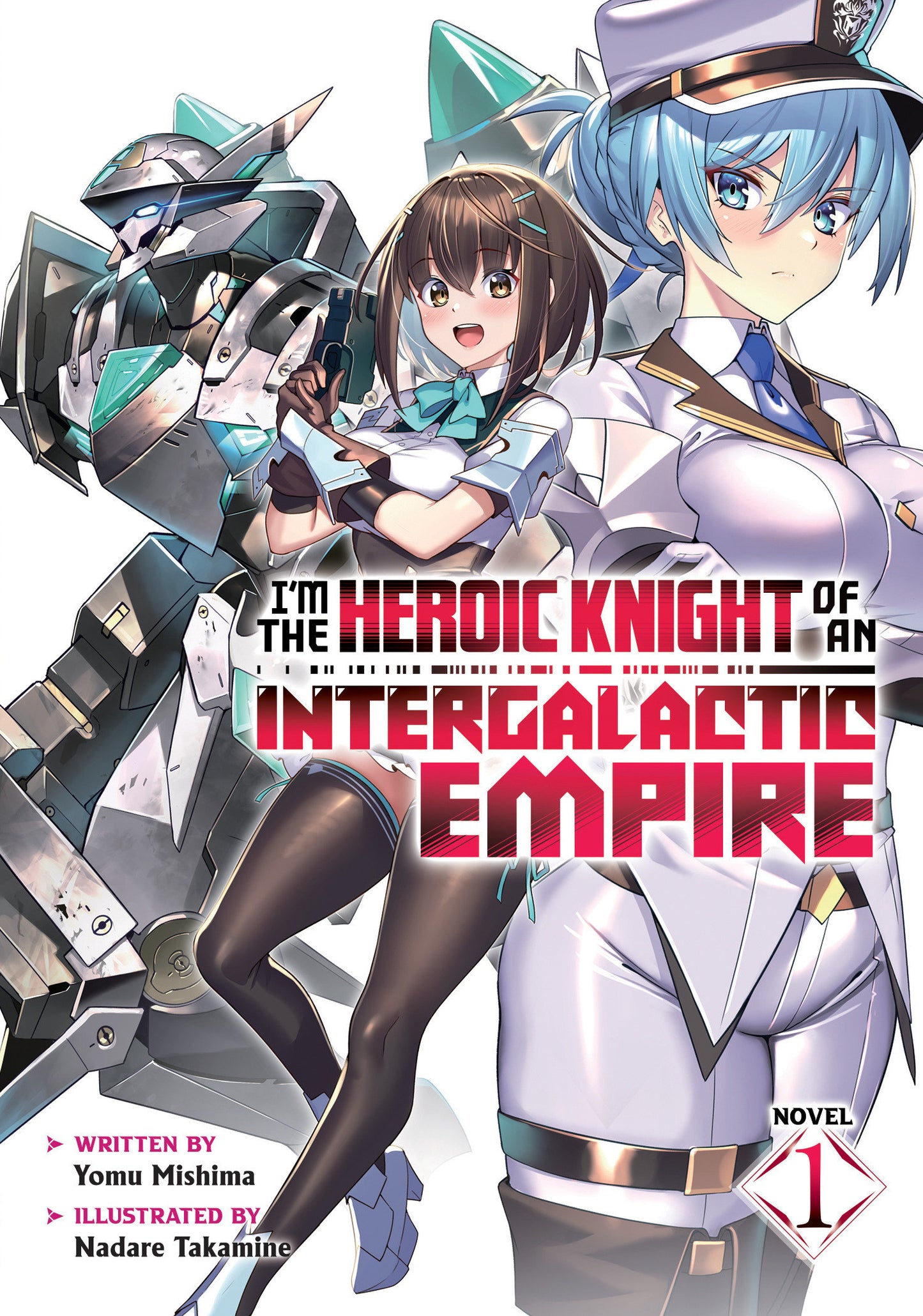 I'm the Heroic Knight of an Intergalactic Empire! (Light Novel) Vol. 1 (I'm the Heroic Knight of an Intergalactic Empire! (Light Novel)) (Book:1)