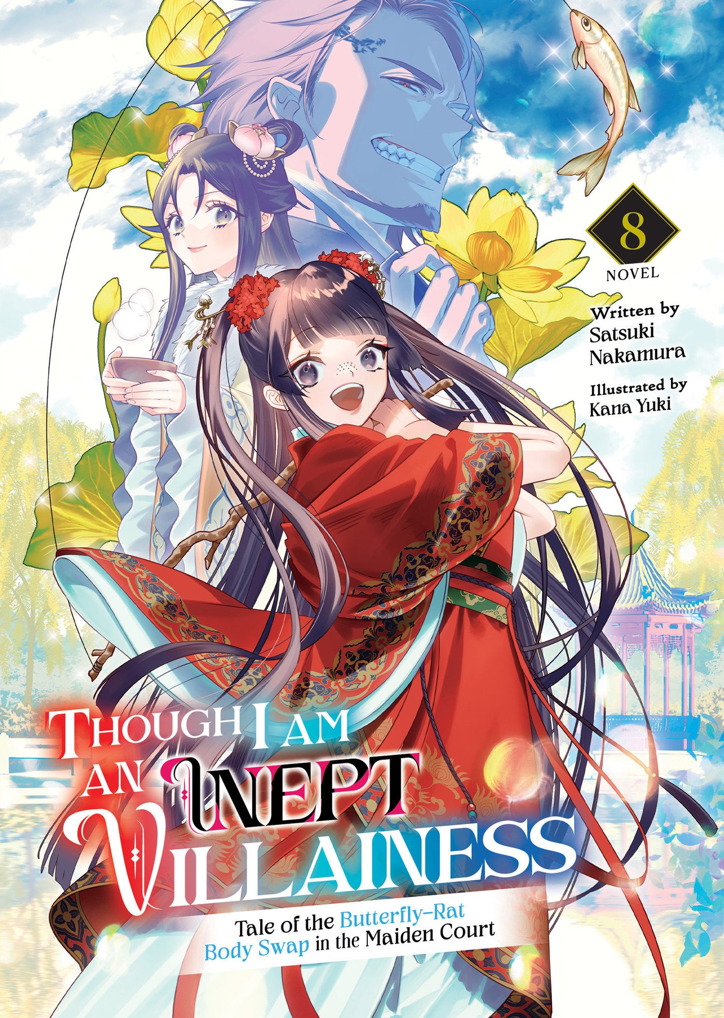 Though I Am an Inept Villainess: Tale of the Butterfly-Rat Body Swap in the Maiden Court (Light Novel) Vol. 8 (Though I Am an Inept Villainess: Tale of the Butterfly-Rat Swap in the Maiden Court (Light Novel)) (Book:8)