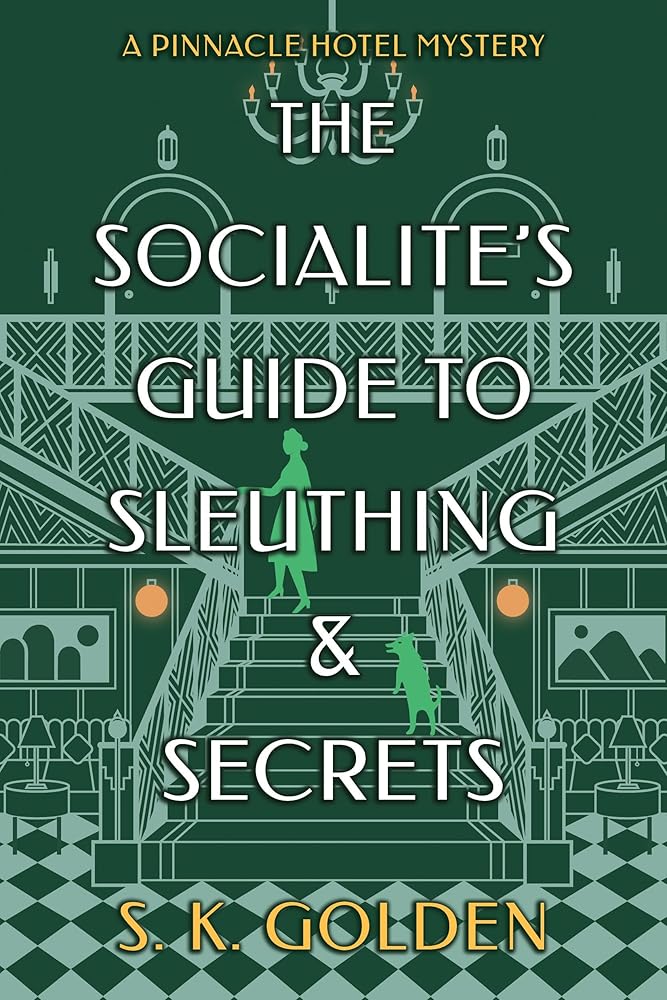 CONSIGNMENT: The Socialite's Guide to Sleuthing and Secrets (A Pinnacle Hotel Mystery) by S. K. Golden