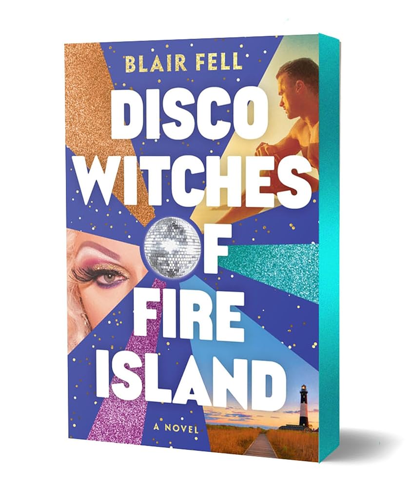 Disco Witches of Fire Island: A Novel by Blair Fell