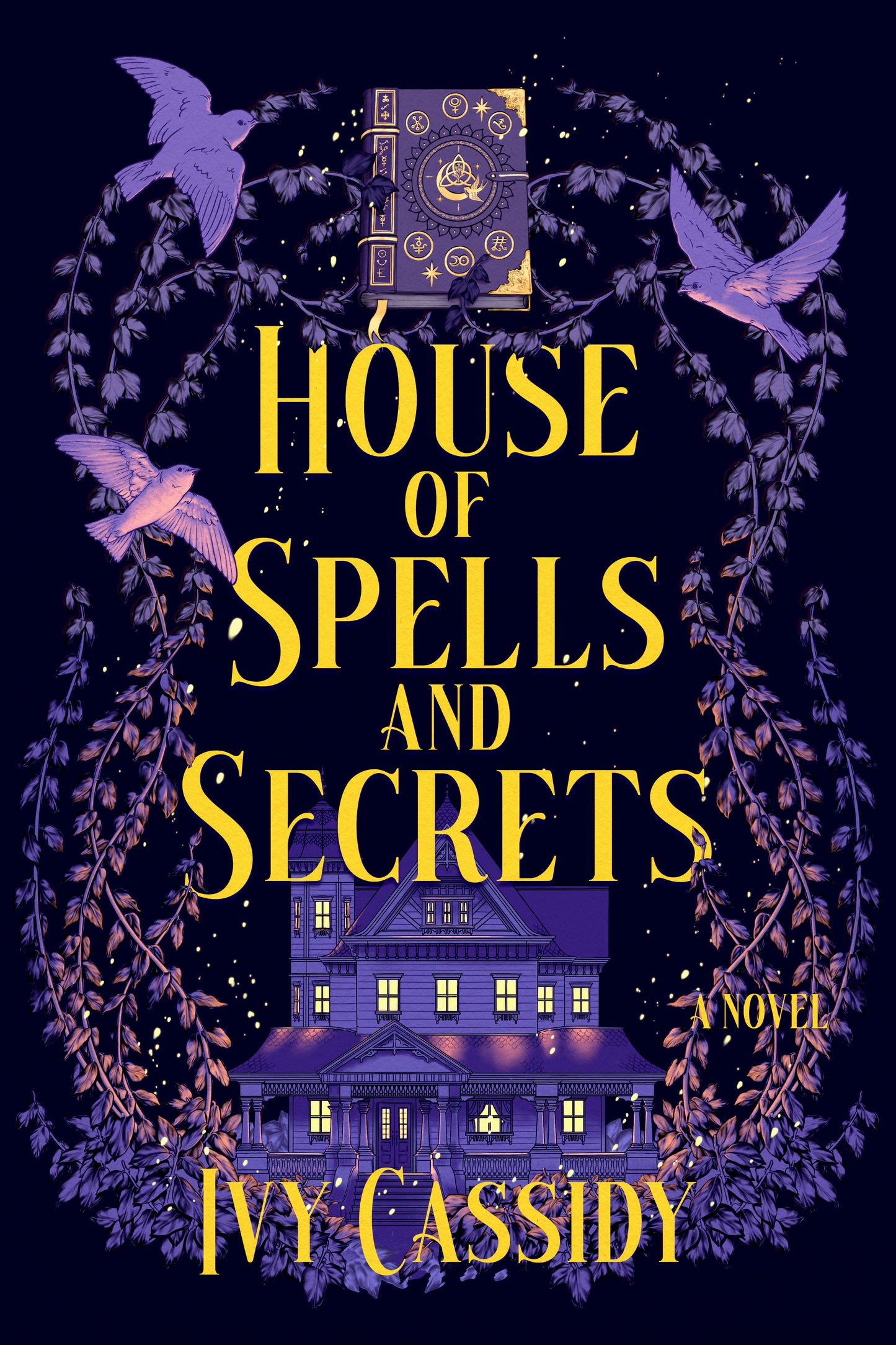 House of Spells and Secrets - A Novel