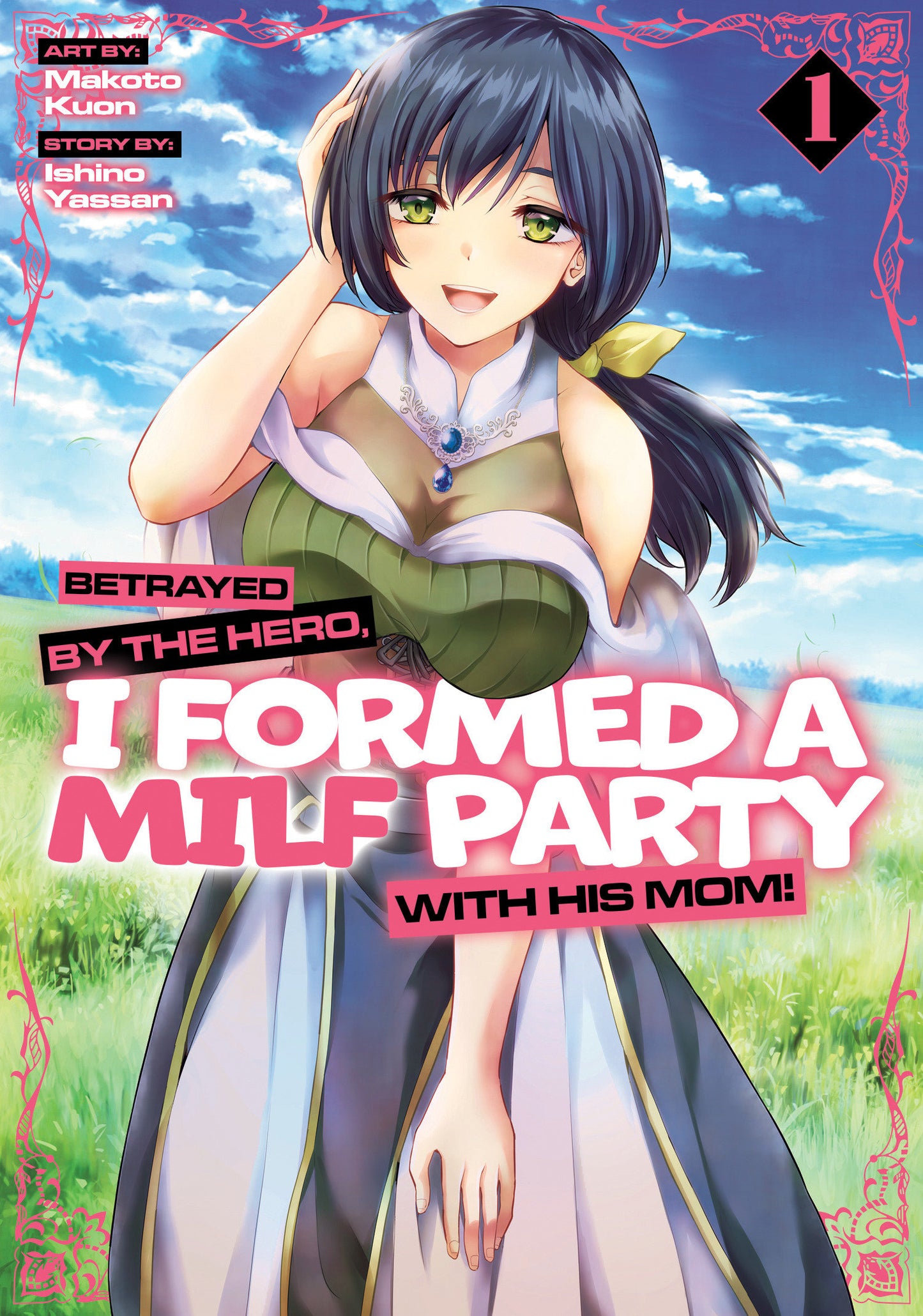 Betrayed by the Hero, I Formed a MILF Party with His Mom! (Manga) Vol. 1 (Betrayed by the Hero, I Formed a MILF Party with His Mom! (Manga)) (Book:1)