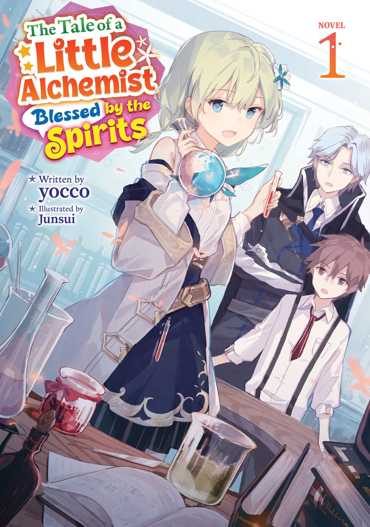 The Tale of a Little Alchemist Blessed by the Spirits (Light Novel) Vol. 1 (The Tale of a Little Alchemist Blessed by the Spirits (Light Novel)) (Book:1)