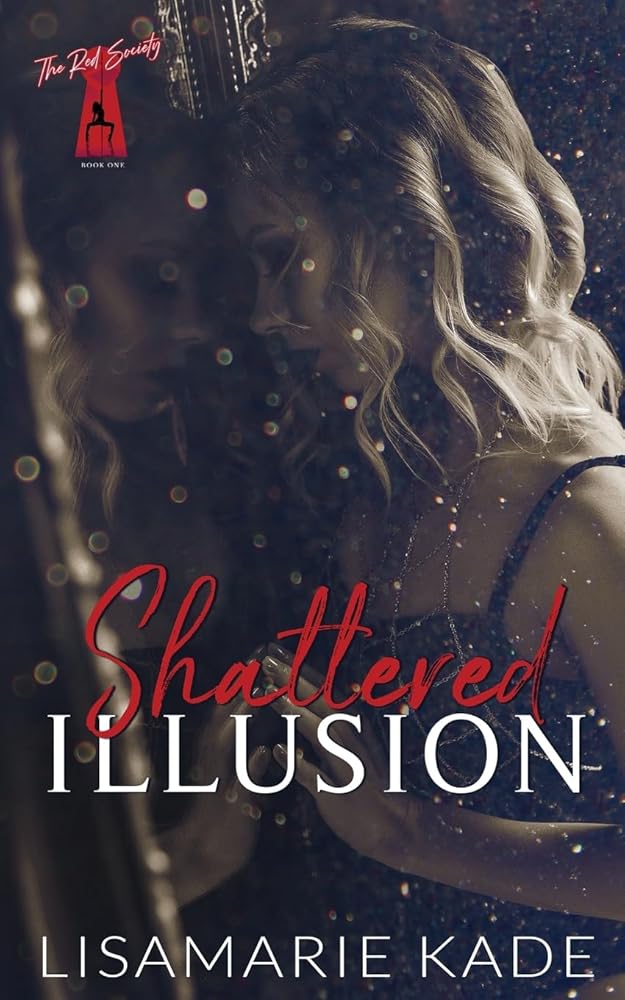 Shattered Illusion by Lisamarie Kade