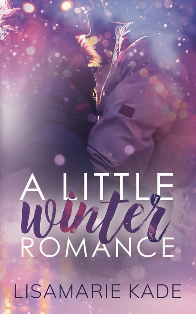 A Little Winter Romance by Lisamarie Kade