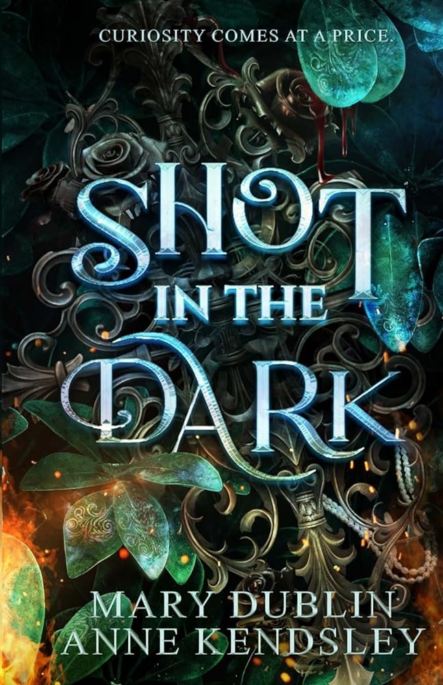 Shot in the Dark: A Spellbinding Enemies-to-Lovers Urban Fantasy Adventure (Shot in the Dark Series) by Mary Dublin, Anne Kendsley