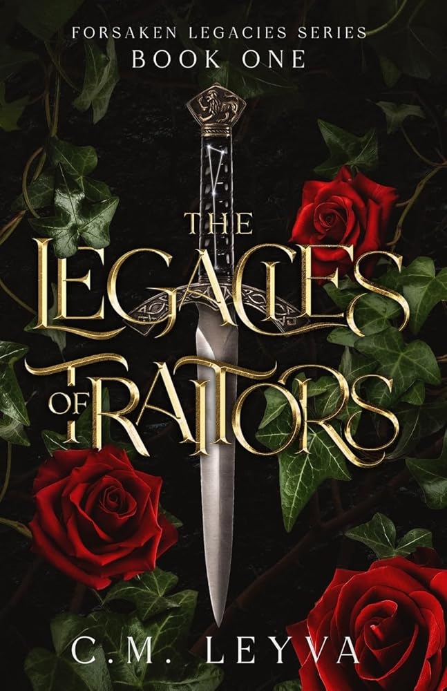 The Legacies of Traitors (Forsaken Legacies Series) by C.M. Leyva