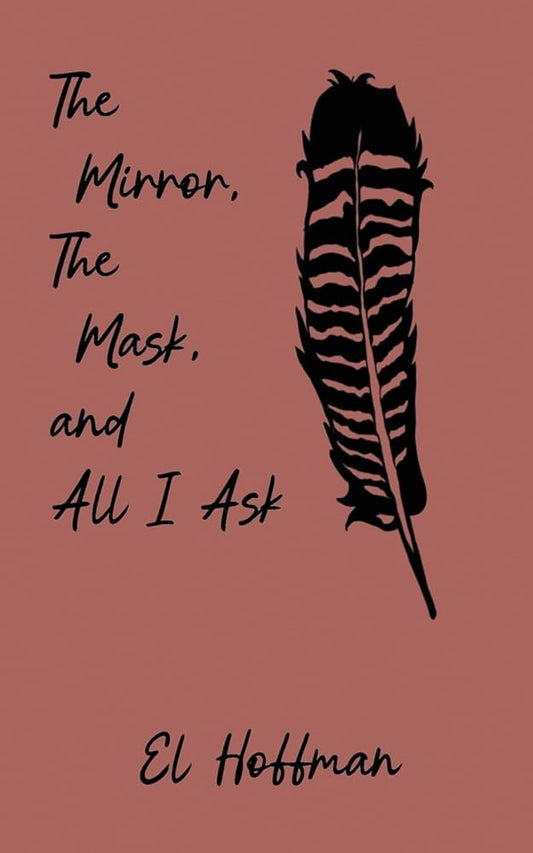The Mirror, The Mask, and All I Ask cover image
