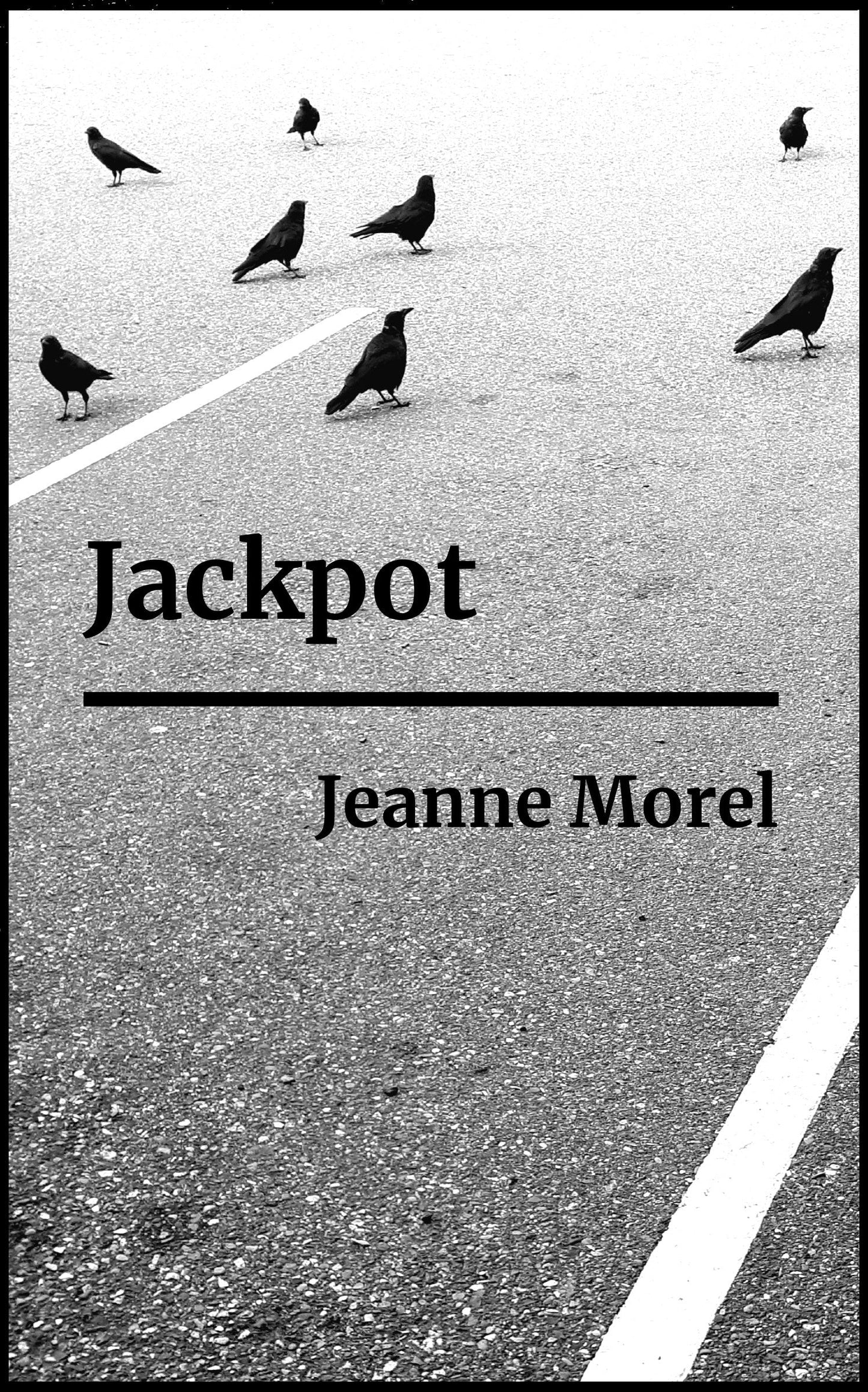 Jackpot, by Jeanne Morel