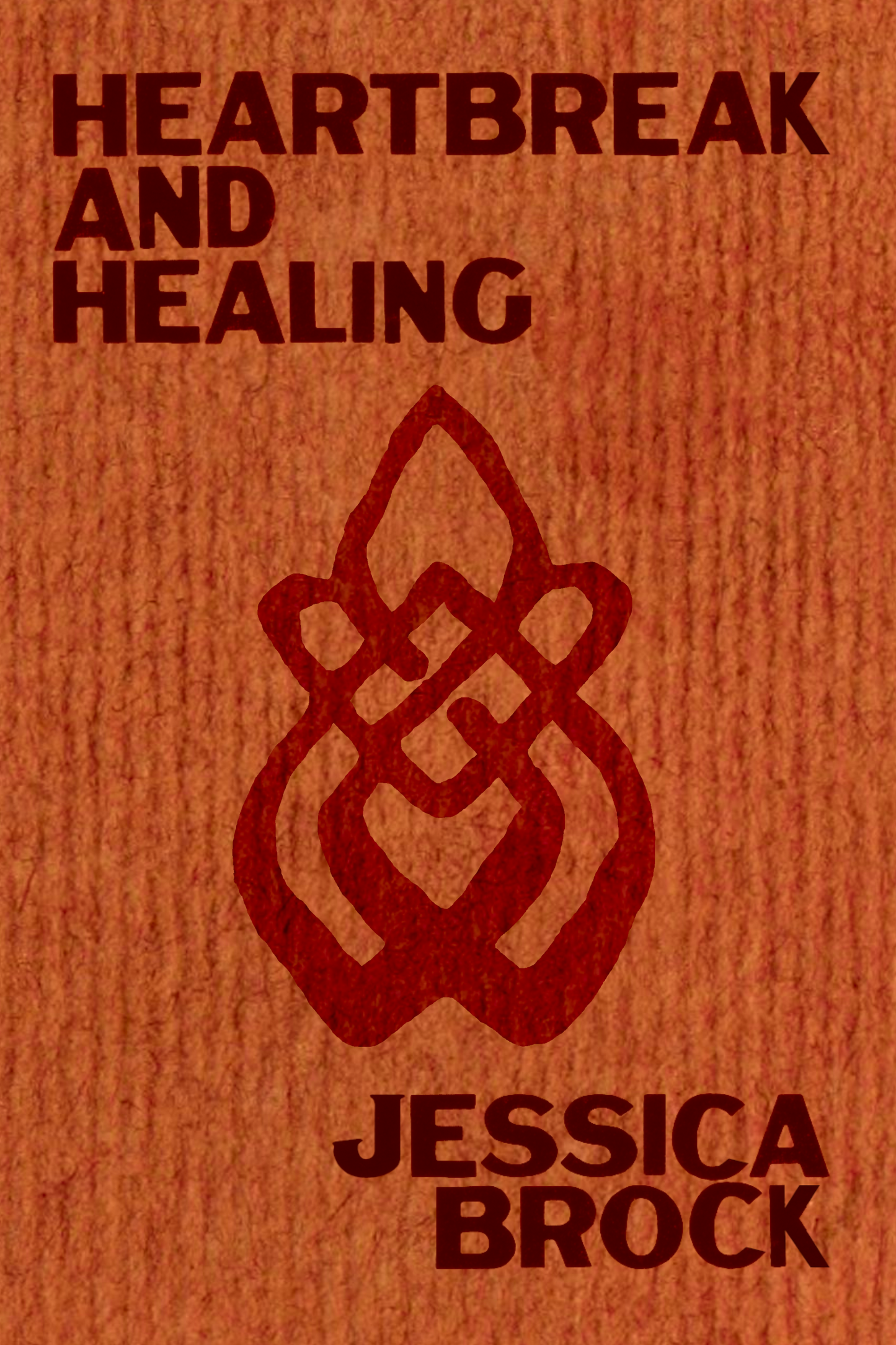 Heartbreak and Healing, by Jessica Brock