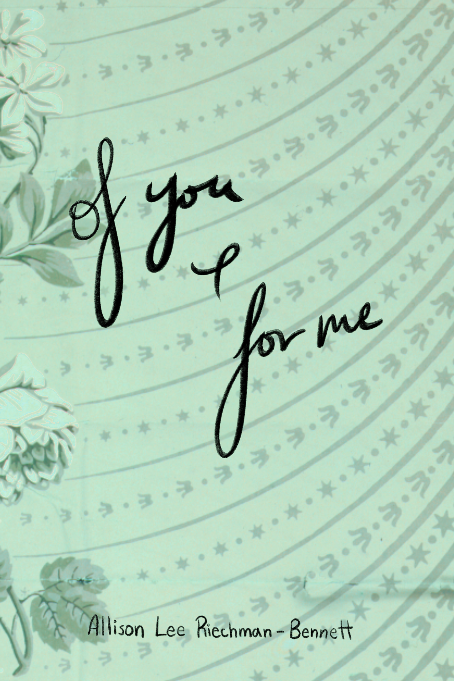Of You and For Me, by Allison Lee Riechman-Bennett