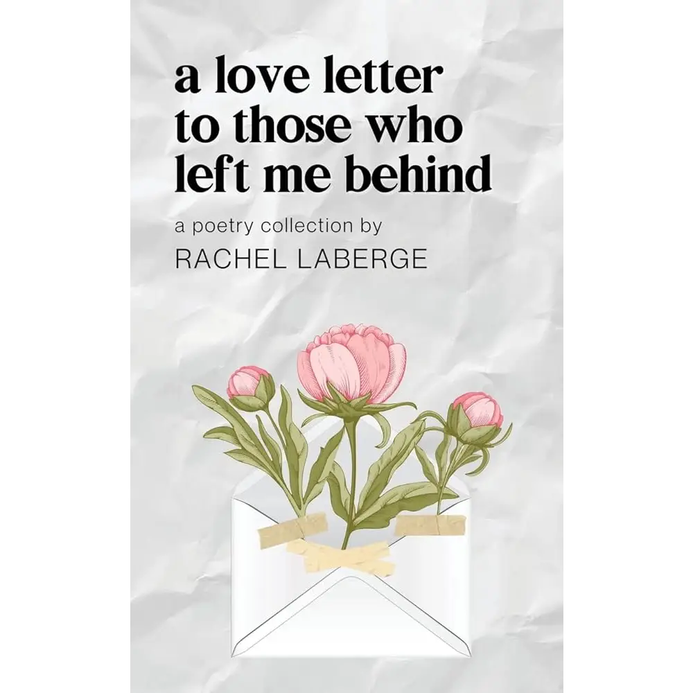 A Love Letter to Those Who Left Me Behind by Rachel LaBerge - New Book