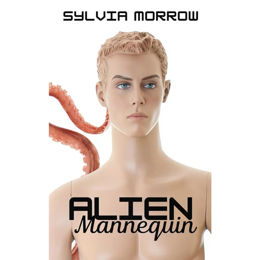 Alien Mannequin by Sylvia Morrow - New Book