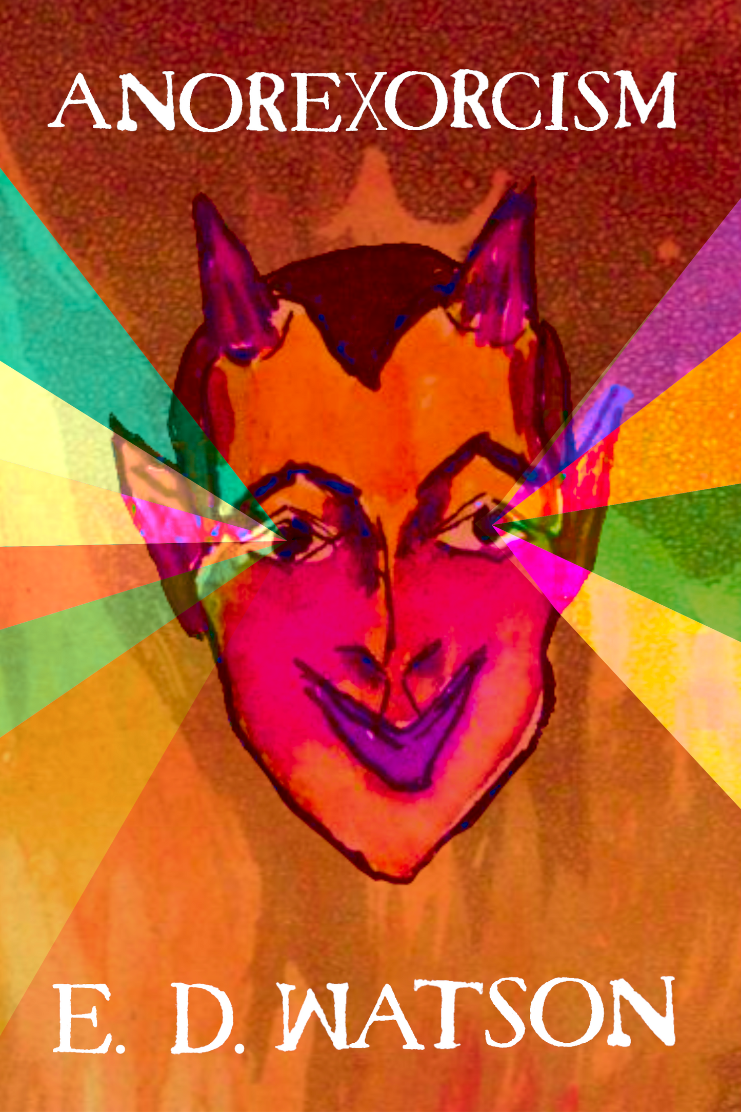 Anorexorcism, by E. D. Watson