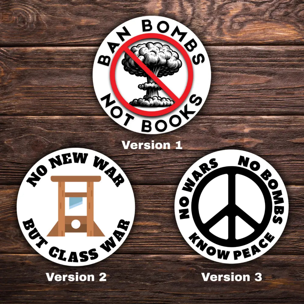 Anti War Stickers | Ban Bombs Not Books No New War But Class War Know Peace Sticker | 3’’ x 3’’ Each | Vinyl Decals