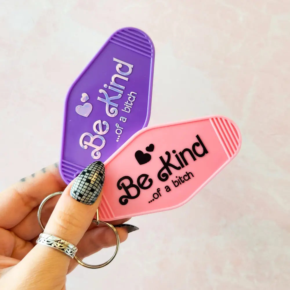 Be Kind...of a bitch Motel Keychain Keychain