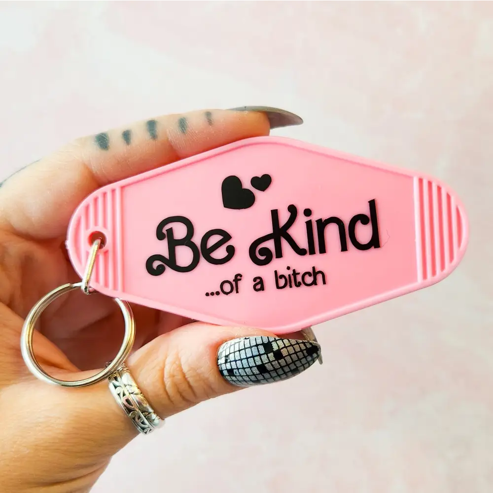 Be Kind...of a bitch Motel Keychain Pink Keychain