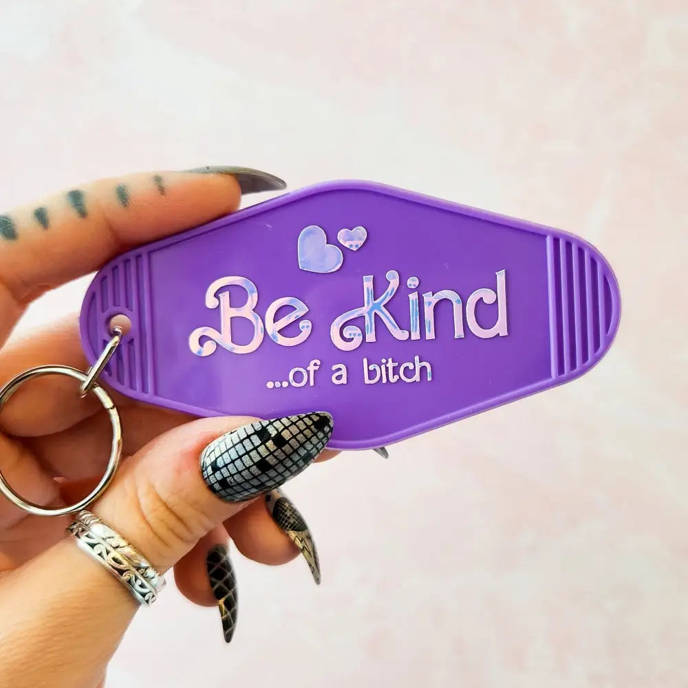 Be Kind...of a bitch Motel Keychain Purple Keychain