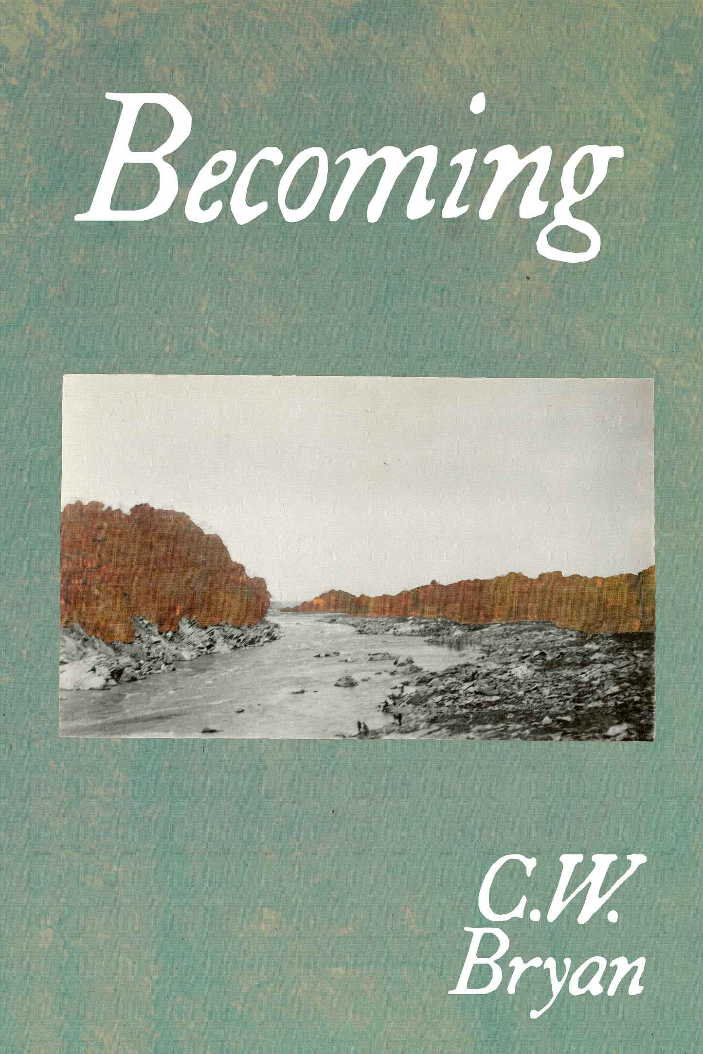 Becoming, by C.W. Bryan
