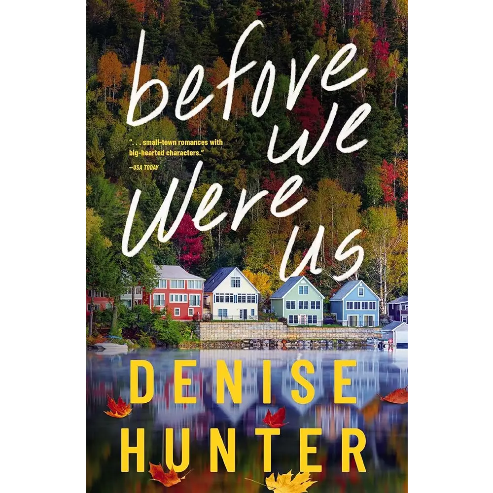 Before We Were Us by Denise Hunter Paperback - New Book