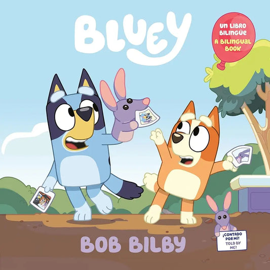 Bob Bilby: A Bilingual Bluey Book / Un libro bilingüe de Bluey by Penguin Young Readers Licenses Isabel Mendoza