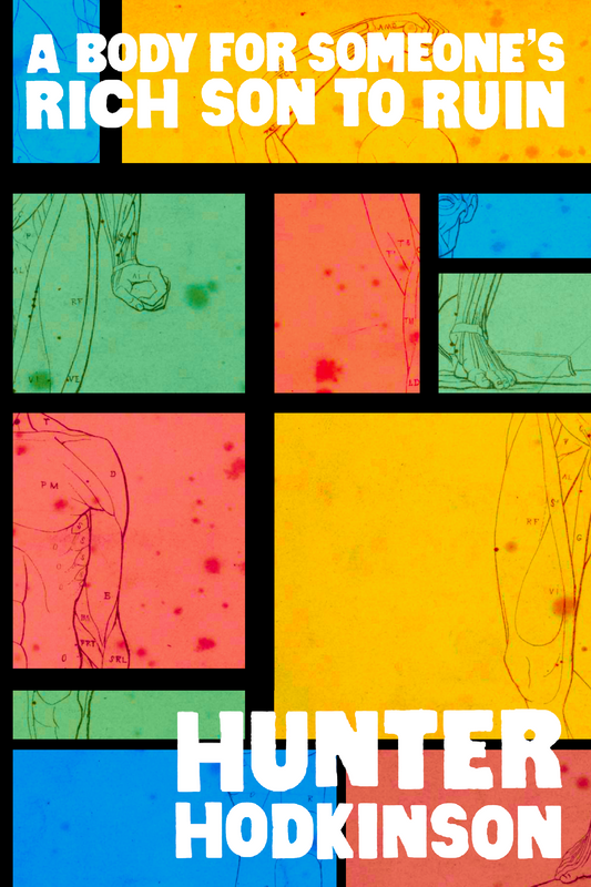 A Body for Someone's Rich Son to Ruin, by Hunter Hodkinson