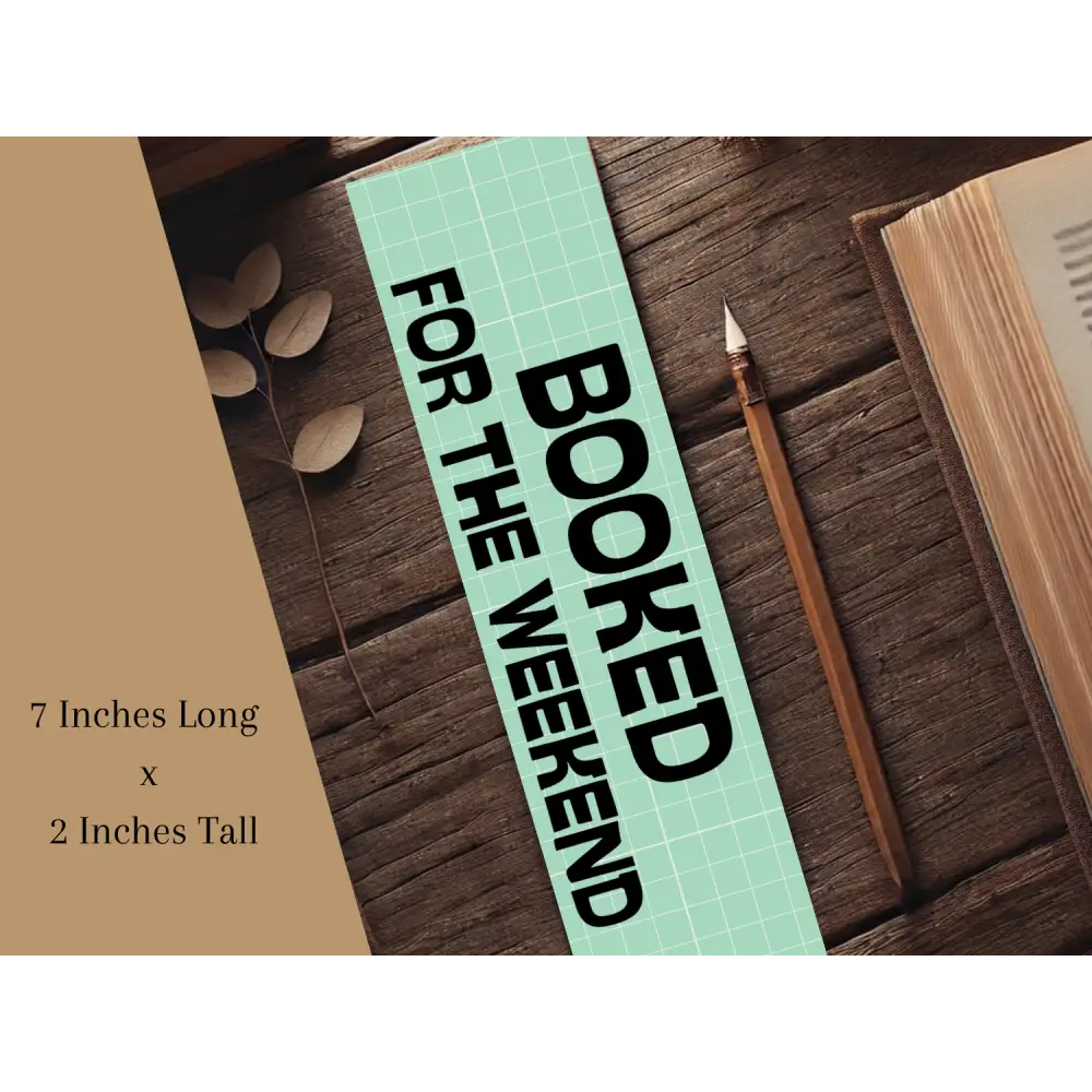 Booked For The Weekend Bookmark | Laminated Bookmark | Funny Bookish Gift | Aesthetic Page Marker | Book Lover