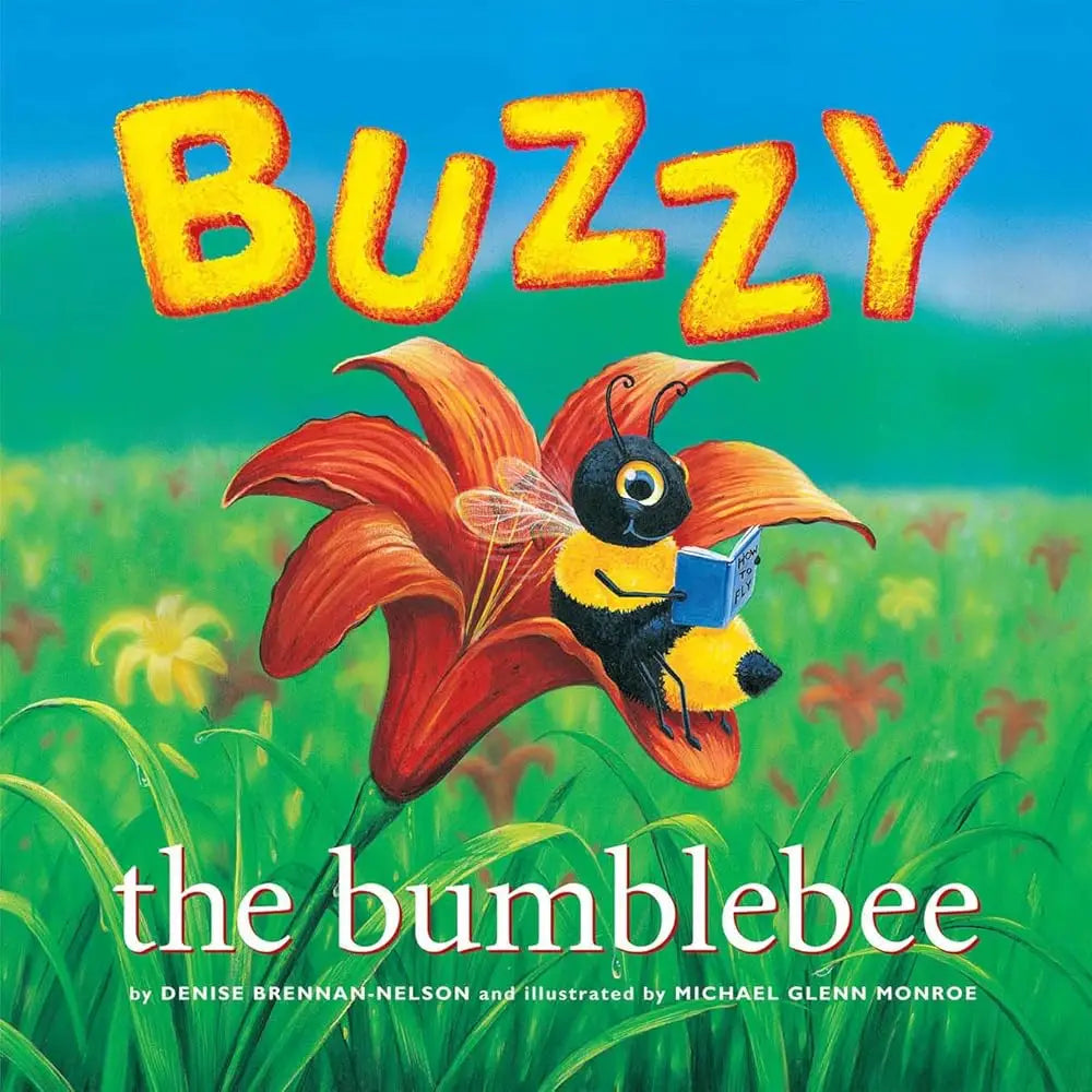 Buzzy the Bumblebee by Denise Brennan-Nelson Michael Glenn Monroe - Children’s Picture Book