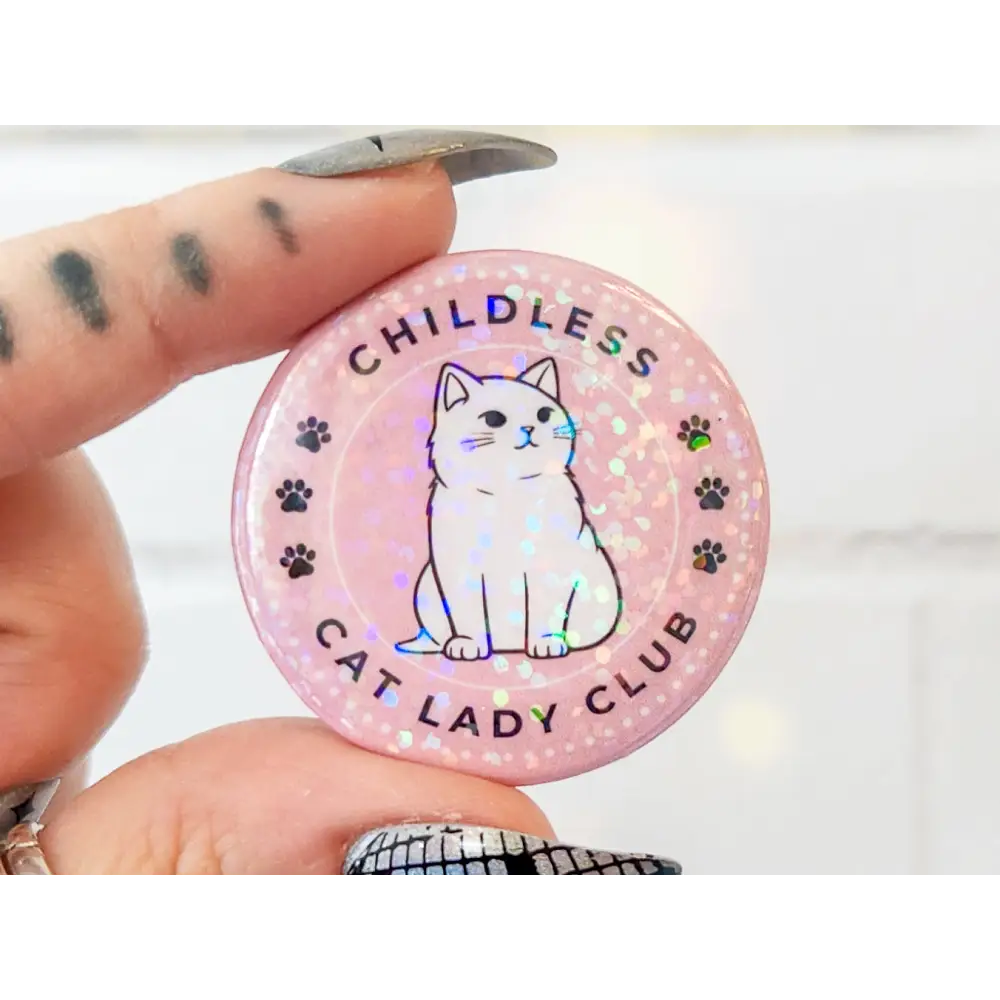 Childless Cat Lady Club Holographic Pinback Button Small (1.5’’) Pins and Magnets