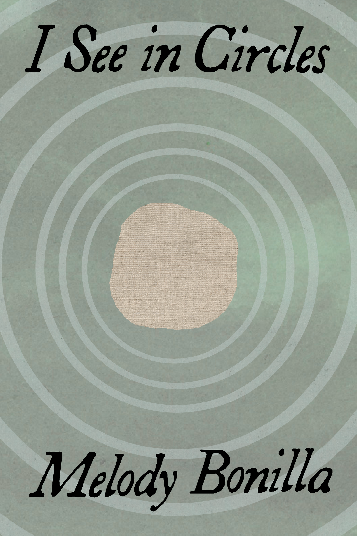 I See in Circles, by Melody Bonilla
