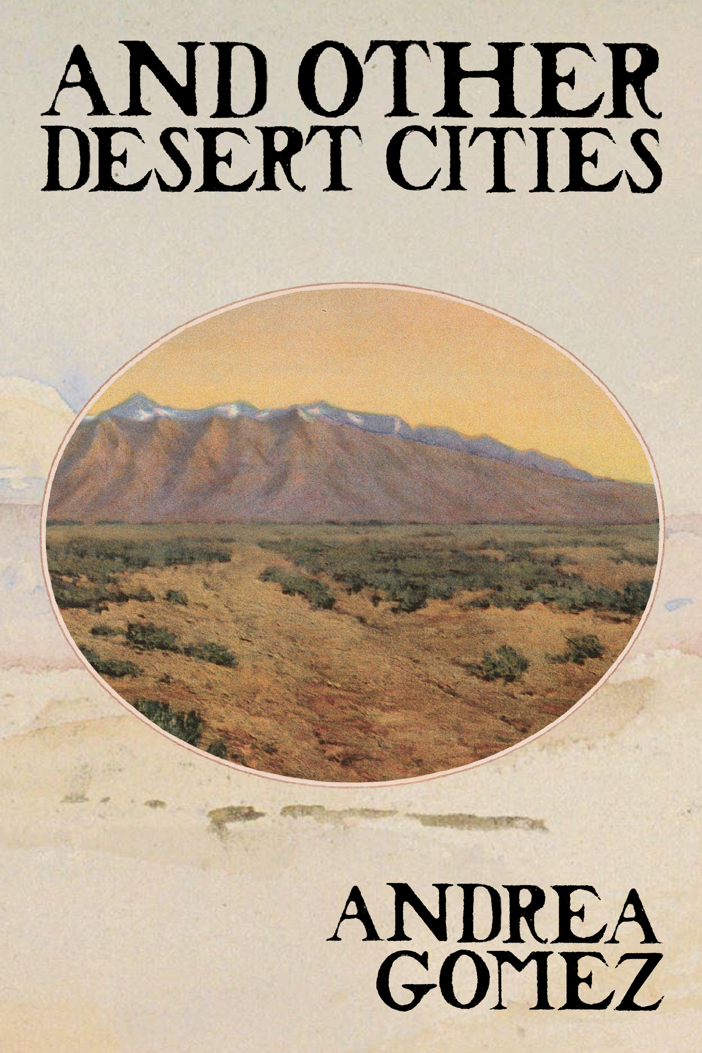 And Other Desert Cities, by Andrea Gomez
