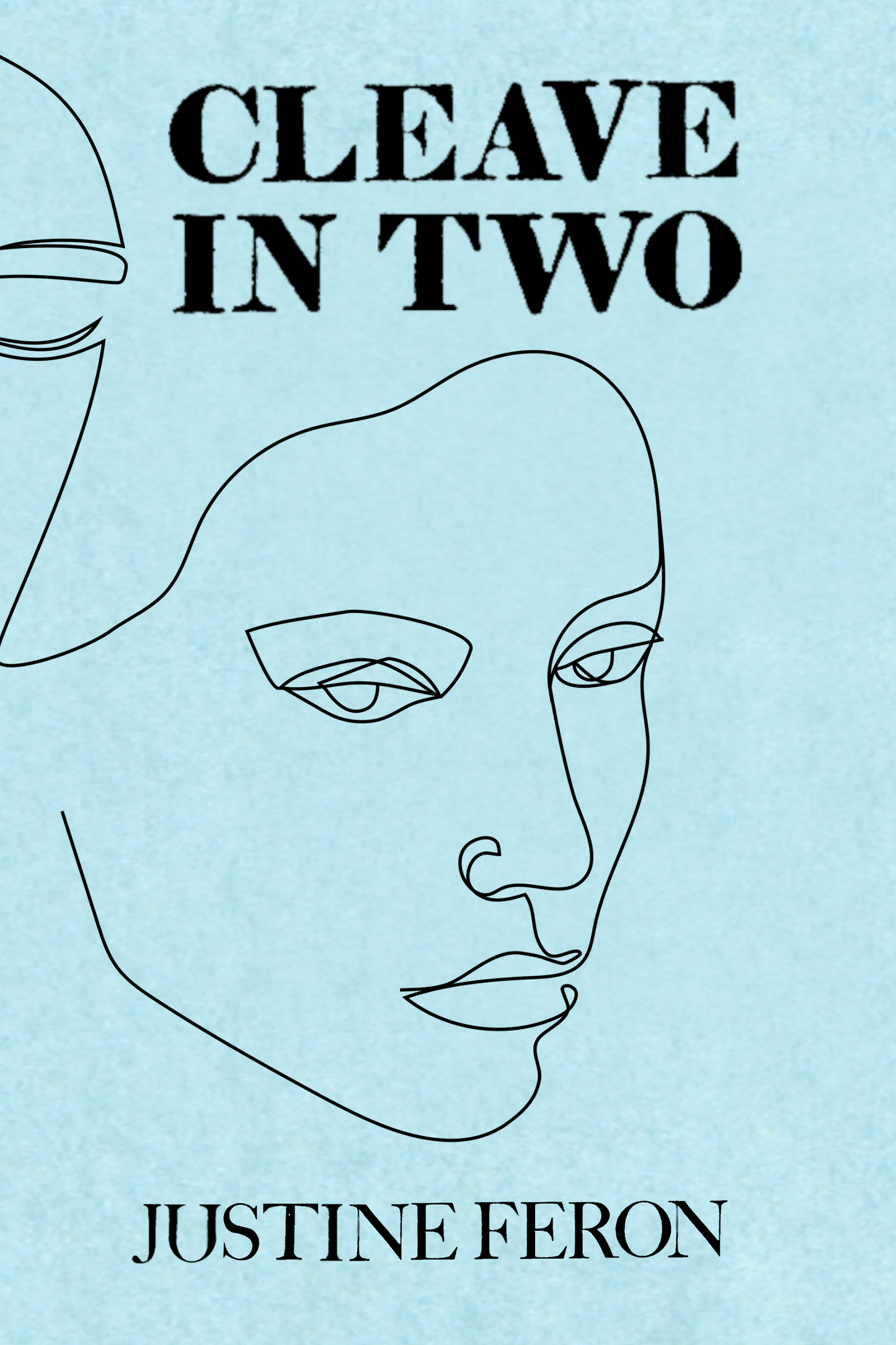 Cleave in Two, by Justine Feron