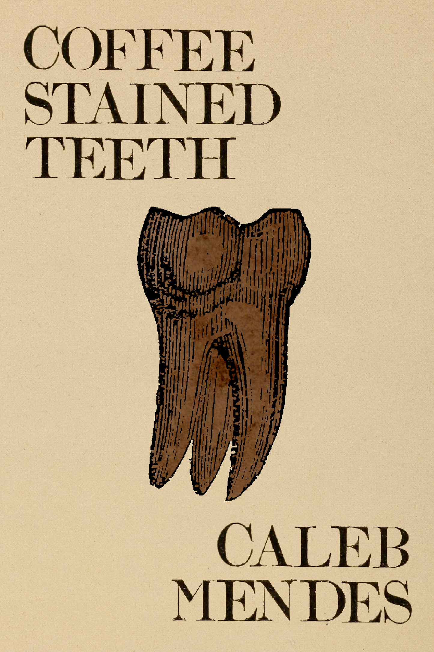 Coffee Stained Teeth, by Caleb Mendes