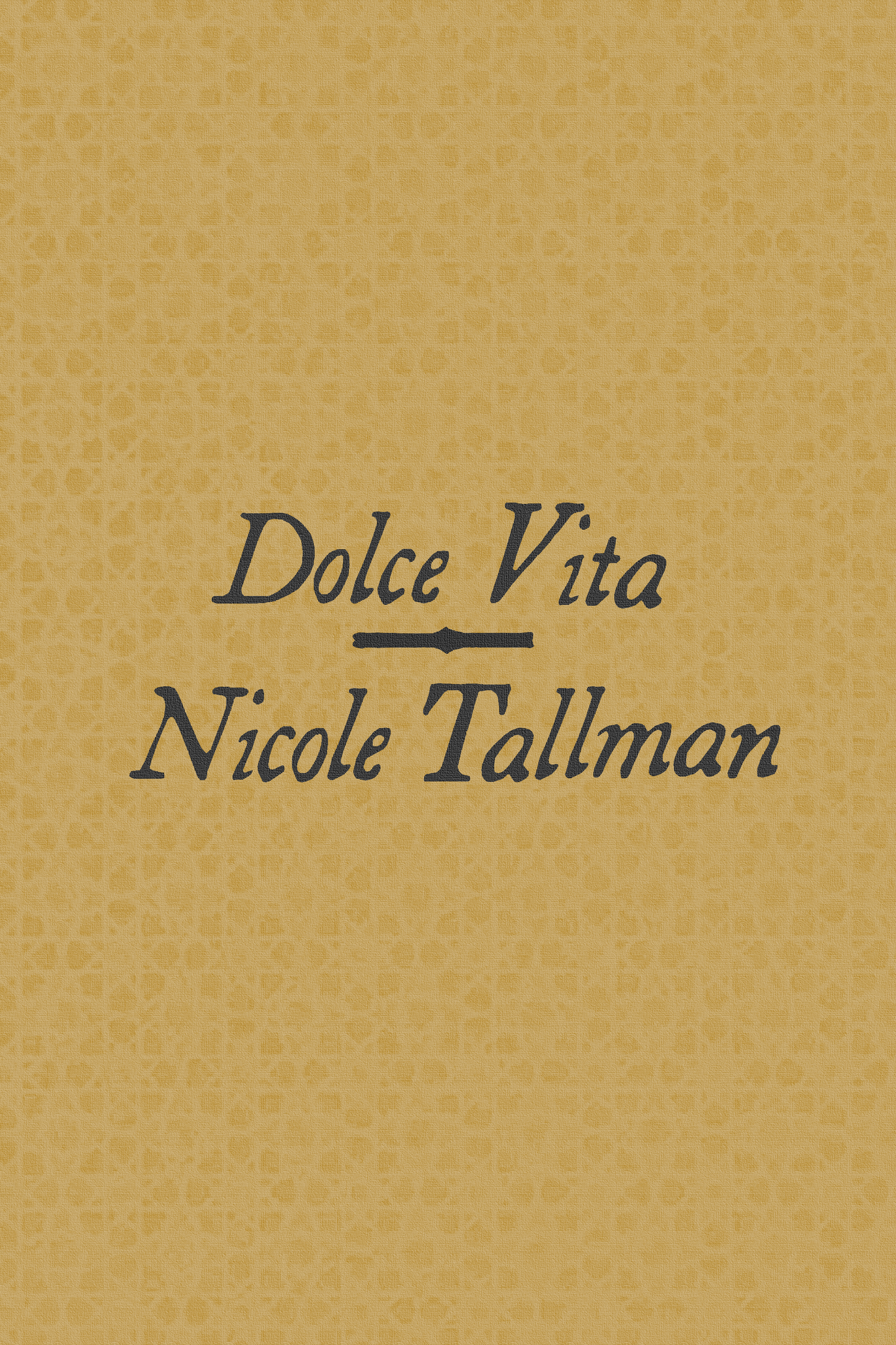 Dolce Vita/Let There Be a Little Light, by Nicole Tallman
