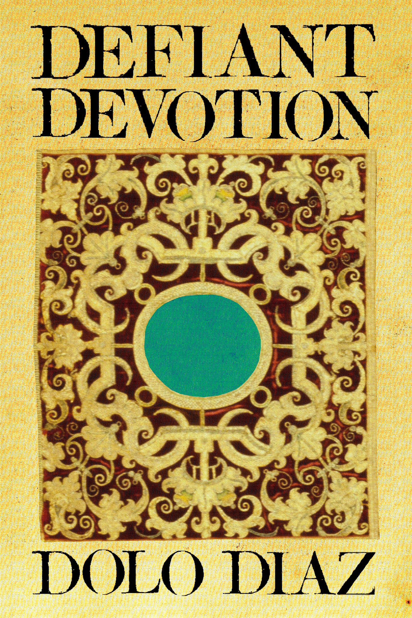 Defiant Devotion, by Dolo Diaz
