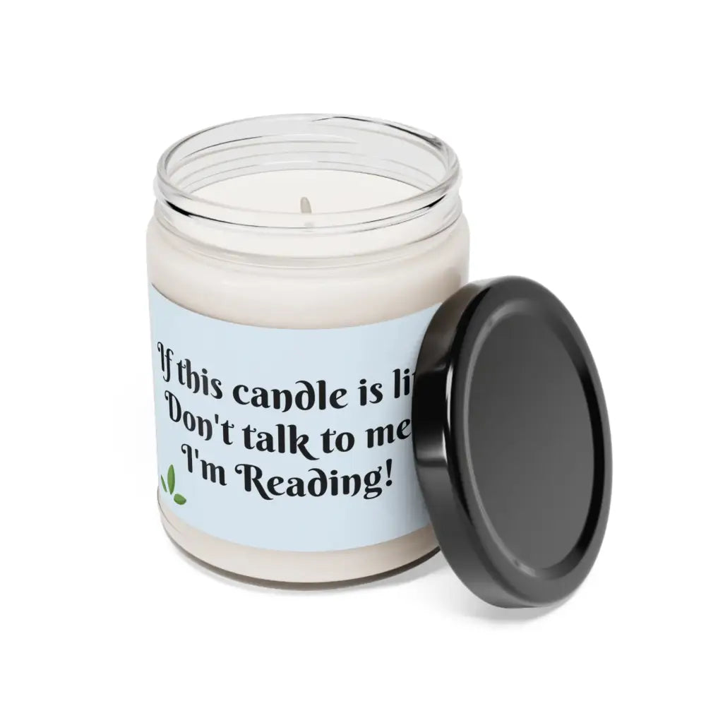 Don’t Talk to Me I’m Reading Scented Soy Candle 9oz - Home Decor