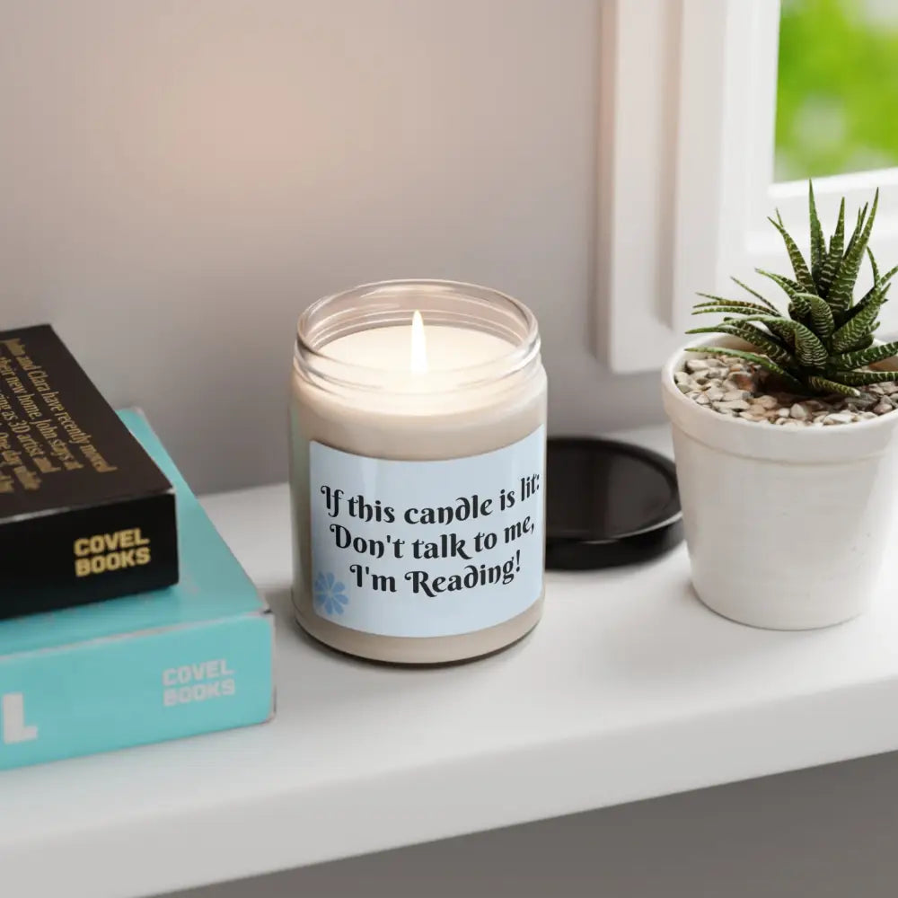 Don’t Talk to Me I’m Reading Scented Soy Candle 9oz - Home Decor