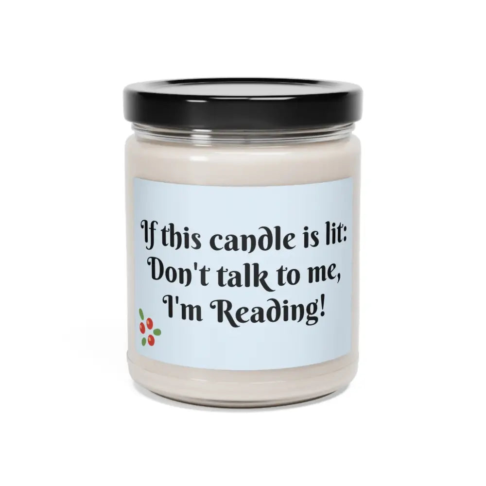 Don’t Talk to Me I’m Reading Scented Soy Candle 9oz - Peppered Passionfruit / 9oz - Home Decor