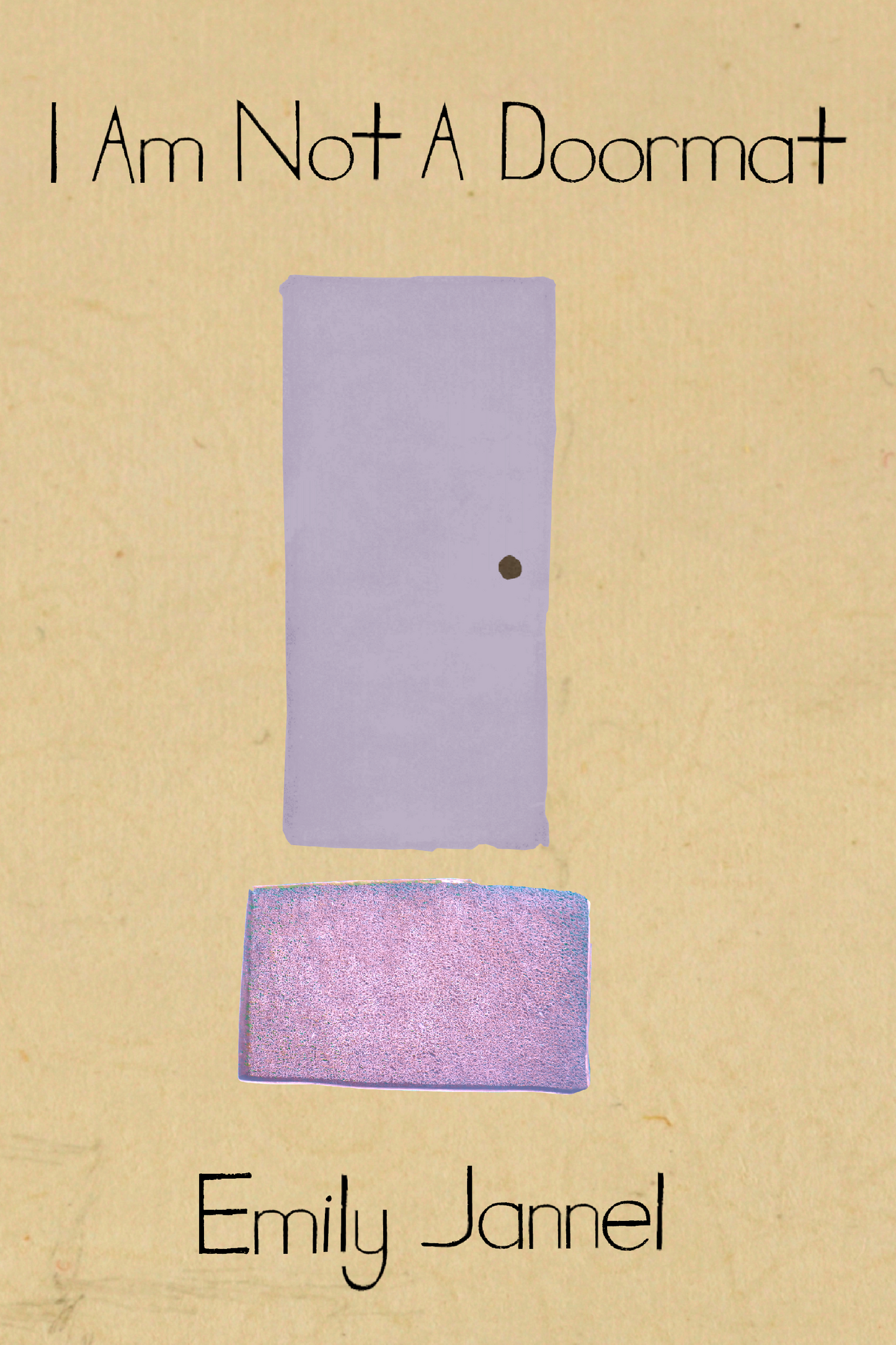 I Am Not A Doormat, by Emily Jannel